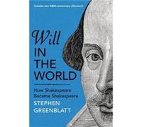 Will In The World by Stephen Greenblatt Stephen Greenblatt, (Auteur)