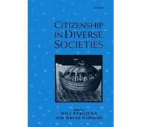 Will Kymlicka Citizenship in Diverse Societies (Relié)