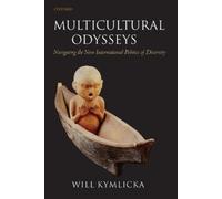 Will Kymlicka Multicultural Odysseys (Poche)