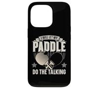 Will Let My Paddle Do The Talking Table Tennis de Table Ping Pong Coque pour iPhone 13 Pro