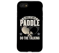 Will Let My Paddle Do The Talking Table Tennis de Table Ping Pong Coque pour iPhone SE (2020) / 7 / 8