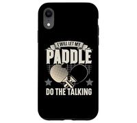 Will Let My Paddle Do The Talking Table Tennis de Table Ping Pong Coque pour iPhone XR
