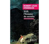 Will, l'homme du moulin Robert Louis Stevenson (Auteur), Nicolas Waquet (Préface), Nicolas Waquet (Traduction)