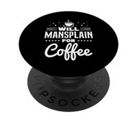 Will Mansplain pour Le Café Plaidoyer en Faveur De l'homme PopSockets PopGrip Adhésif