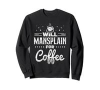 Will Mansplain pour Le Café Plaidoyer en Faveur De l'homme Sweatshirt