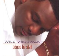 Will McGowan - Peace Be Still