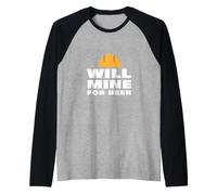 Will Mine for Beer Slogan Humoristique Miner Manche Raglan