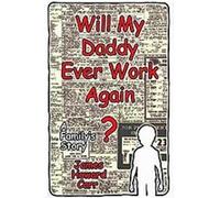 Will My Daddy Ever Work Again? James Howard Carr (Auteur)