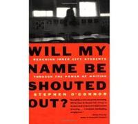 Will My Name Be Shouted Out? Stephen O'Connor (Auteur)