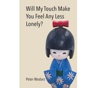 Will My Touch Make You Feel Any Less Lonely?