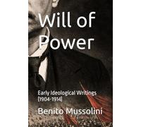 Will of Power: Early Ideological Writings (1904-1914)