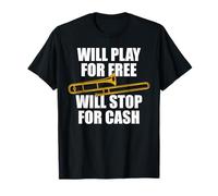 Will Play for Free Trombone Trombone Trombone T-Shirt