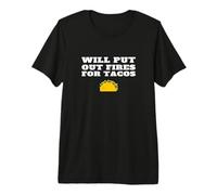 Will Put Out Fire for Tacos Funny Firefighter Fireman Joke T-Shirt Haut de Gamme