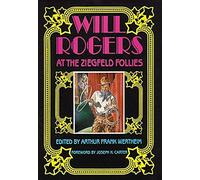 Will Rogers At The Ziegfeld Follies