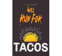 Will Run For Tacos: Best Gift Ideas Mexican Food Funny Composition College Notebook And Diary To Write 110 Page Blank Lined Paperback Birthday Quotes Ruled Lined & Blank Paper / 6"X9