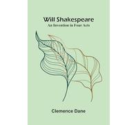 Will Shakespeare: An Invention in Four Acts