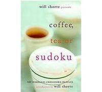 Will Shortz Presents Coffee, Tea or Sudoku Peter Ritmeester, Will Shortz (Auteur)