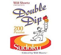 Will Shortz Presents Double Dip Sudoku