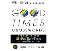 Will Shortz Presents Good Times Crosswords