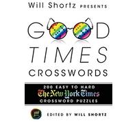 Will Shortz Presents Good Times Crosswords