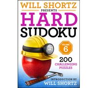 Will Shortz Presents Hard Sudoku Volume 6