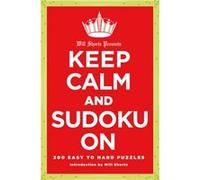 Will Shortz Presents Keep Calm and Sudoku on 200 Easy to Hard Puzzles by Will Shortz Will Shortz (Auteur)