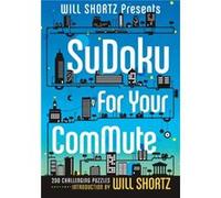 Will Shortz Presents Sudoku for Your Commute by Will Shortz Will Shortz (Auteur)