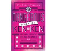 Will Shortz Presents the Dangerous Book of Kenken: 100 Very Hard Logic Puzzles That Make You Smarter - [Version Originale] Tetsuya Miyamoto, Will Shortz (Auteur)