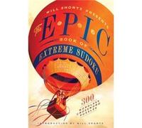 Will Shortz Presents the Epic Book of Extreme Sudoku 300 Challenging Puzzles by Will Shortz Will Shortz (Auteur)