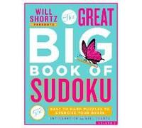 Will Shortz Presents The Great Big Book Of Sudoku Volume 2