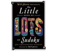 Will Shortz Presents the Little Book of Lots of Sudoku 200 Easy to Hard Puzzles by Edited by Will Shortz Edited by Will Shortz (Auteur)