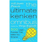 Will Shortz Presents the Ultimate Kenken Omnibus Tetsuya Miyamoto (Auteur)