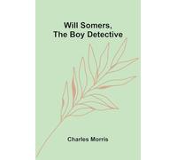 Will Somers, the Boy Detective