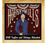 Will Taylor & Strings Attached - House of Wills, Songs of Willie Nelson Re-imagined In the Style of Bob Wills