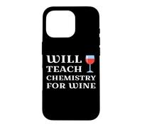 Will Teach Chemistry for Wine Funny Female Chem Teacher Blague Coque pour iPhone 16 Pro