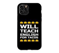 Will Teach English for Tacos Citation drôle de Professeur d'anglais Coque pour iPhone 11 Pro