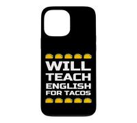 Will Teach English for Tacos Citation drôle de Professeur d'anglais Coque pour iPhone 13 Pro Max