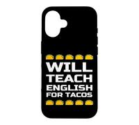 Will Teach English for Tacos Citation drôle de Professeur d'anglais Coque pour iPhone 16