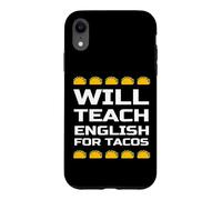 Will Teach English for Tacos Citation drôle de Professeur d'anglais Coque pour iPhone XR