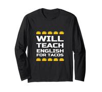 Will Teach English for Tacos Citation drôle de Professeur d'anglais Manche Longue