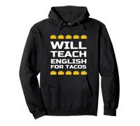 Will Teach English for Tacos Citation drôle de Professeur d'anglais Sweat à Capuche