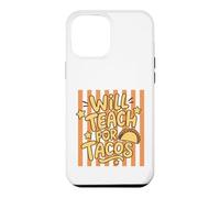 Will Teach for Tacos, Professeur et éducateur Amusant Coque pour iPhone 12 Pro Max