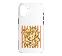 Will Teach for Tacos, Professeur et éducateur Amusant Coque pour iPhone 16