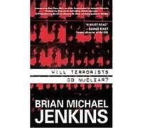 Will Terrorists Go Nuclear? Brian Michael Jenkins (Auteur)