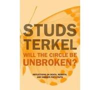 Will the Circle be Unbroken? - [Version Originale] Studs Terkel (Auteur)
