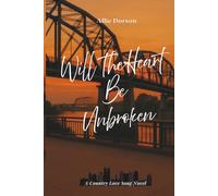 Will The Heart Be Unbroken: Book One