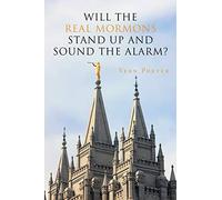Will The Real Mormons Stand Up And Sound The Alarm?