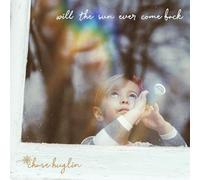 Chase Huglin - Will The Sun Ever Come Back