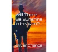 Will There Be Sunshine in Heaven?