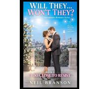 WILL THEY… WON’T THEY? Book 2 TOO CLOSE TO RESIST